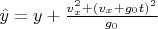 $\hat y=y+\frac{v_x^2+(v_x+g_0{t})^2} {g_0}