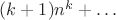 $(k+1)n^k+\ldots$