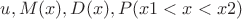 $u, M(x), D(x), P(x1<x<x2)$