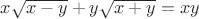 $x\sqrt{x-y}+y\sqrt{x+y}=xy$