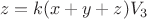 $$z = k(x + y + z){V_3}$$