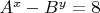 $A^x-B^y=8$
