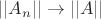 $||A_n ||\rightarrow ||A||$