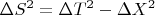 ${\Delta S}^2= {\Delta T }^2 - {\Delta X}^2$