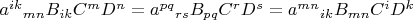 $a^{ik}{}_{mn}B_{ik}C^m D^n=a^{pq}{}_{rs}B_{pq}C^r D^s=a^{mn}{}_{ik}B_{mn}C^i D^k$