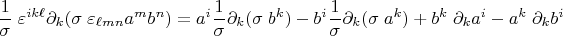 $$\frac 1{\sigma}\;\varepsilon^{ik\ell}\partial_k(\sigma\;\varepsilon_{\ell m n} a^m b^n)=a^i\frac {1}{\sigma}\partial_k(\sigma\;b^k)-b^i\frac 1{\sigma}\partial_k(\sigma\; a^k)+b^k\;\partial_k a^i-a^k\;\partial_k b^i$$