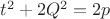 $t^2+2Q^2=2p$