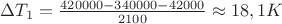 $\Delta T_1 = \frac{420000-340000-42000}{2100} \approx 18,1 K $