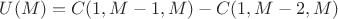 $U(M)=C(1,M-1,M)-C(1,M-2,M)$