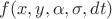 $f(x,y,\alpha,\sigma,dt)$