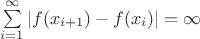 $\sum\limits_{i=1}^\infty |f(x_{i+1})-f(x_i)|=\infty$