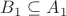 $B_1 \subseteq A_1$