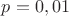 $p=0,01$ $p=0,01$