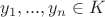 $y_1,...,y_n\in K$