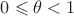 $0 \leqslant \theta < 1$