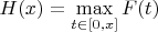 $H(x)=\max\limits_{t\in[0,x]}F(t)$