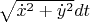 $\sqrt{\dot{x}^2+\dot{y}^2}dt$