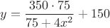 $y=\dfrac{350\cdot 75}{75+4x^2}+150$