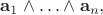 $\mathbf{a}_1\wedge\ldots\wedge\mathbf{a}_n,$