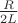 $\frac {R}{2L}$