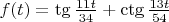 $f(t)=\operatorname{\tg}\frac{11t}{34}+\operatorname{\ctg}\frac{13t}{54}$