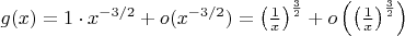 $g(x) = 1 \cdot x^{-3/2} + o(x^{-3/2}) = \left ( \frac{1}{x} \right )^{\frac{3}{2}} + o \left  ( \left ( \frac{1}{x} \right )^{\frac{3}{2}} \right ) $