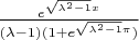 $\frac {e^{\sqrt {{\lambda}^2 - 1}x}}{(\lambda - 1)(1 + e^{\sqrt {{\lambda}^2 - 1}\pi})}$