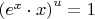 ${(e^x\cdot x)}^u=1$