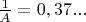 $\frac 1 A= 0,37...$