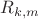$R_{k,m}$