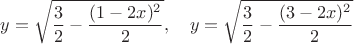 $$y = \sqrt{\frac{3}{2} - \frac{(1-2x)^2}{2}}, \quad y = \sqrt{\frac{3}{2} - \frac{(3-2x)^2}{2}}$$