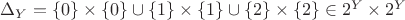 $\Delta_Y = \{0\}\times\{0\} \cup \{1\}\times\{1\} \cup \{2\}\times\{2\} \in 2^Y \times 2^Y$