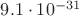 $9.1\cdot10^{-31}$