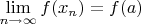 $\lim\limits_{n\to\infty}f(x_n)=f(a)$