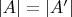 $\left|A\right| = \left|A&rsquo;\right|$