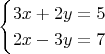 \begin{equation}
\begin{cases}
3x+2y=5\\
2x-3y=7
\end{cases}
\notag
\end{equation}