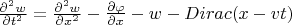 $\frac{\partial^2 w}{\partial t^2} = \frac{\partial^2 w}{\partial x^2} - \frac{\partial \varphi}{\partial x} - w - Dirac(x-vt) $