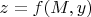 $z=f(M,y)$