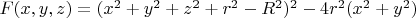 $F(x,y,z) = (x^2 + y^2 + z^2 + r^2 - R^2)^2 - 4r^2(x^2 + y^2)$