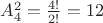 $A_4^2=\frac{4!}{2!}=12$
