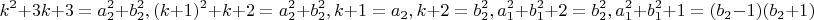 $$k^2+3k+3=a_2^2+b_2^2,   (k+1)^2+k+2=a_2^2+b_2^2,  k+1=a_2,  k+2=b_2^2,  a_1^2+b_1^2+2=b_2^2,  a_1^2+b_1^2+1=(b_2-1)(b_2+1)$$
