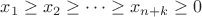 $x_1 \ge x_2 \ge \dots \ge x_{n+k} \ge 0$