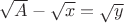 $\sqrt{A} - \sqrt{x} = \sqrt{y}$