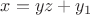 $x=yz+y_1$
