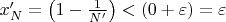 $x_N'=\left(1-\frac{1}{N'}\right)<(0+\varepsilon)=\varepsilon$