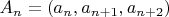 $A_n = (a_n, a_{n+1}, a_{n+2})$