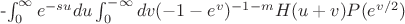 -\int_{0}^{\infty}e^{-su}du\int_{0}^{-\infty} dv (-1-e^v)^{-1-m} H(u+v)P(e^{v/2})
