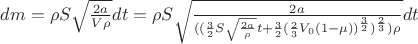 $dm =  \rho S \sqrt{\frac{2a}{V\rho}}dt =  \rho S \sqrt{\frac{2a}{((\frac{3}{2}S\sqrt{\frac{2a}{\rho}}t + \frac{3}{2}(\frac{2}{3}V_0(1 - \mu))^\frac{3}{2})^\frac{2}{3})\rho}}dt$