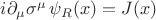 $i \partial _{\mu} \sigma^{\mu} \, \psi_R(x)=J(x) $