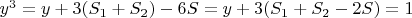 $y^3=y+3(S_1+S_2)-6S=y+3(S_1+S_2-2S)=1$